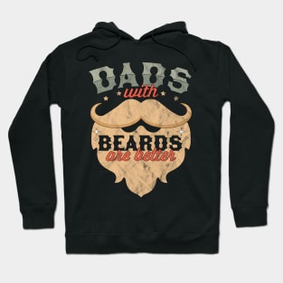 Dads with Beards Are Better - Funny Father's Day Hoodie